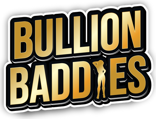 Bullion Baddies